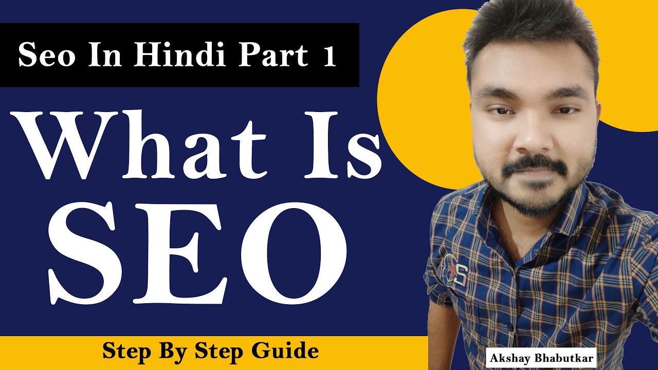 Seo In Hindi Part 1 | What Is Seo | Types Of Seo | Akshay Bhabutkar