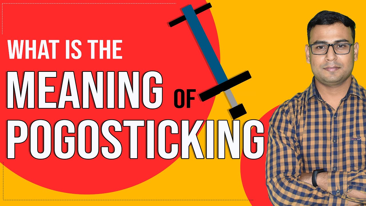 Pogo Sticking -  What is Pogo Sticking in SEO