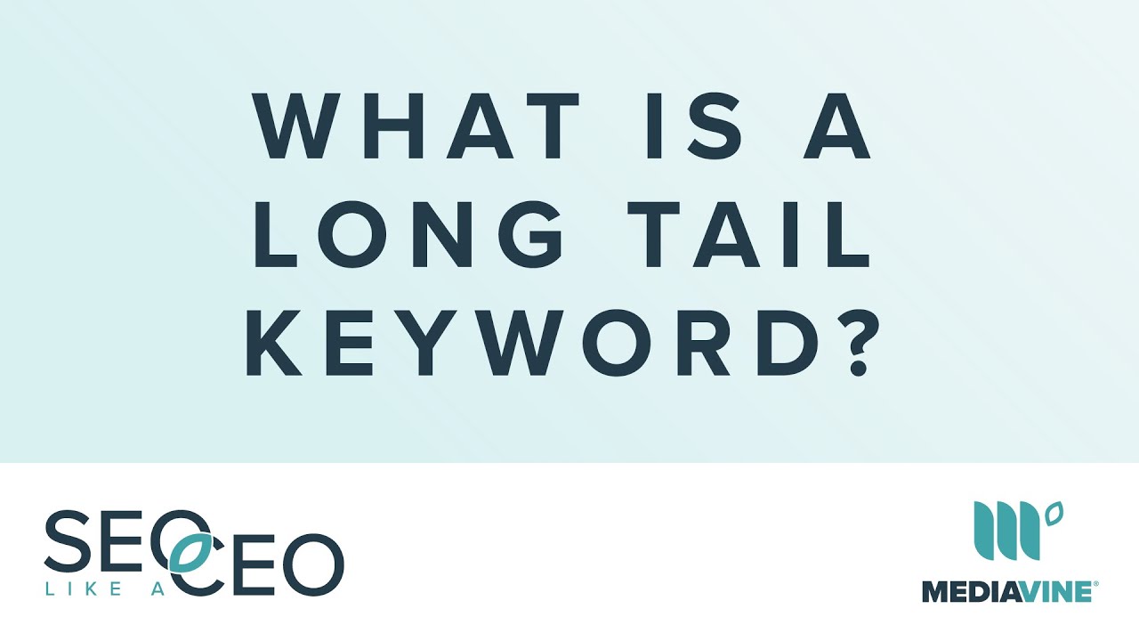 What Is A Long Tail Keyword? | SEO Like A CEO