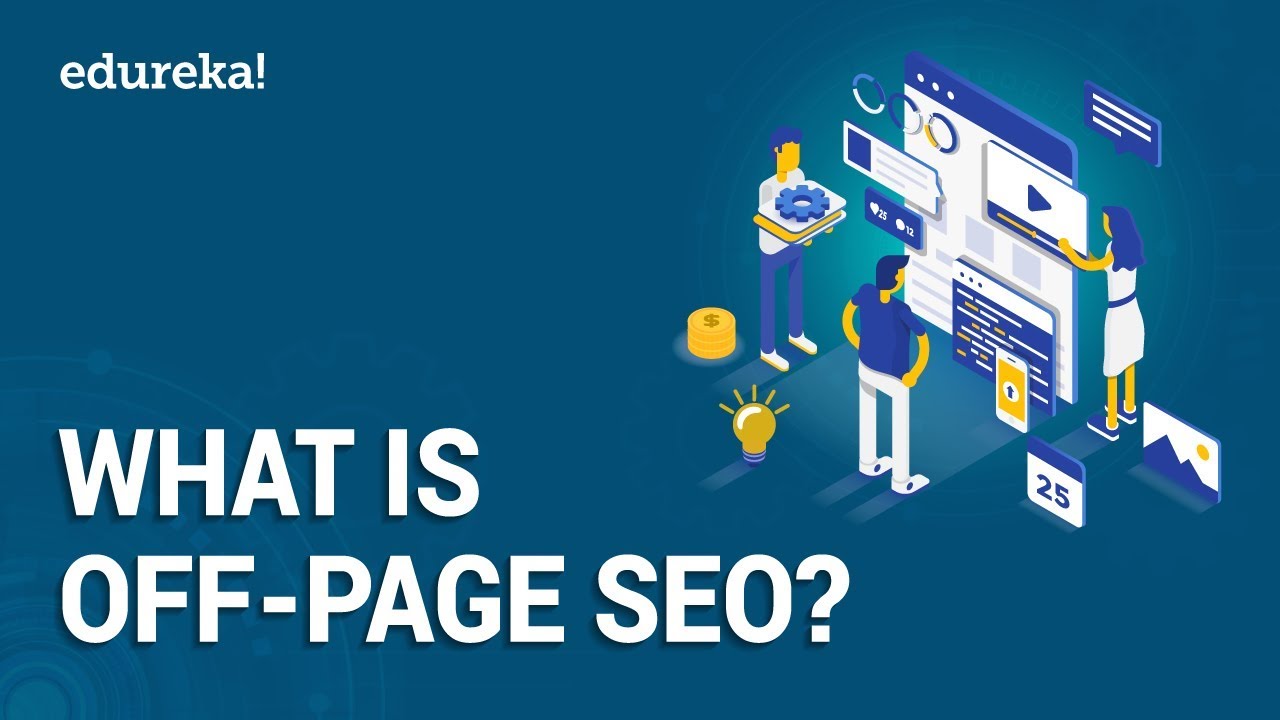 What is Off-Page SEO | Off-Page SEO Techniques | SEO Tutorial | Digital Marketing Training | Edureka